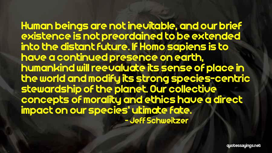 Human Impact Quotes By Jeff Schweitzer Human Impact Quotes By Jeff Schweitzer