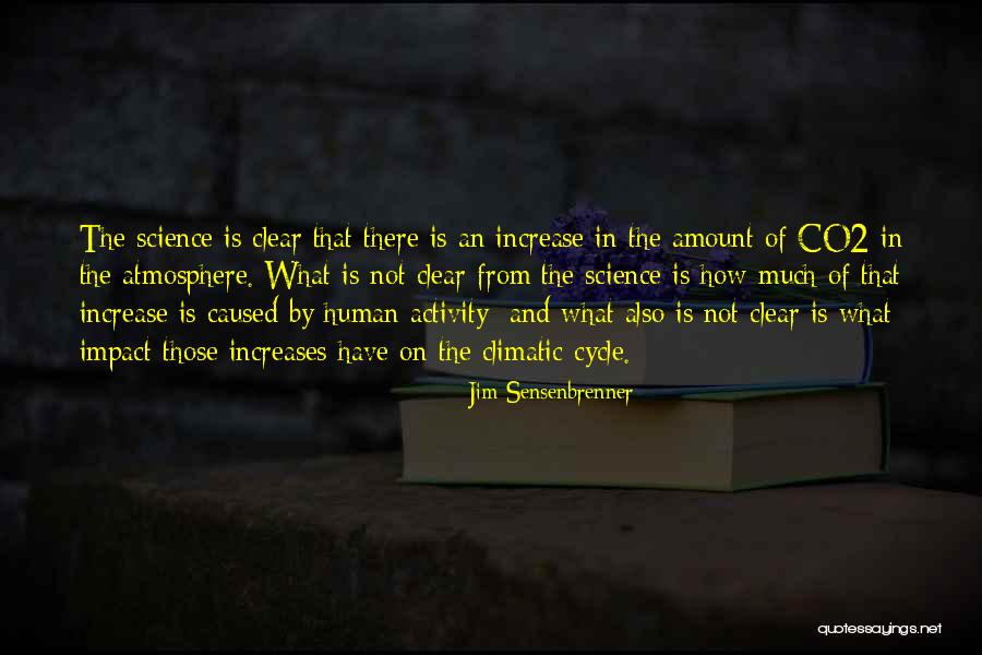 Human Impact Quotes By Jim Sensenbrenner Human Impact Quotes By Jim Sensenbrenner