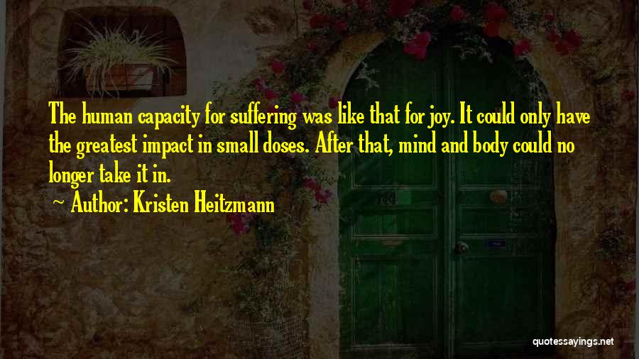 Human Impact Quotes By Kristen Heitzmann