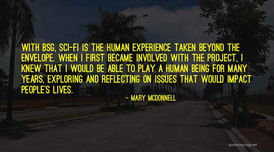 Human Impact Quotes By Mary McDonnell Human Impact Quotes By Mary McDonnell