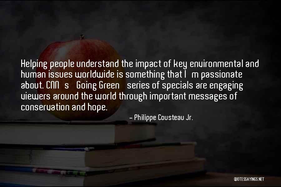 Human Impact Quotes By Philippe Cousteau Jr. Human Impact Quotes By Philippe Cousteau Jr.