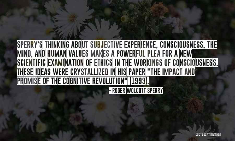 Human Impact Quotes By Roger Wolcott Sperry Human Impact Quotes By Roger Wolcott Sperry