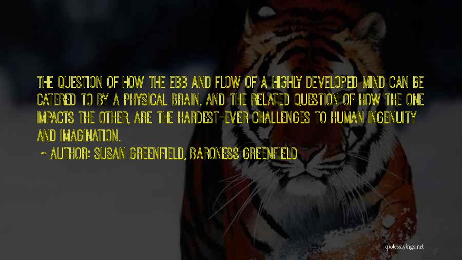 Human Impact Quotes By Susan Greenfield, Baroness Greenfield