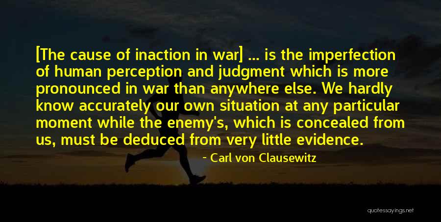 Human Imperfection Quotes By Carl Von Clausewitz Human Imperfection Quotes By Carl Von Clausewitz