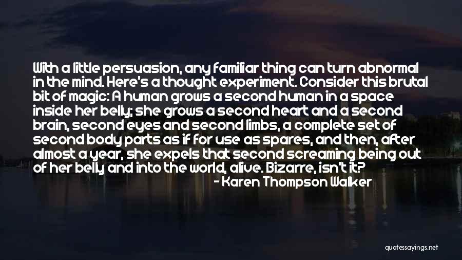Human Inside Parts Quotes By Karen Thompson Walker Human Inside Parts Quotes By Karen Thompson Walker