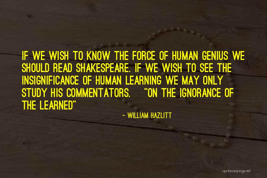 Human Insignificance Quotes By William Hazlitt Human Insignificance Quotes By William Hazlitt