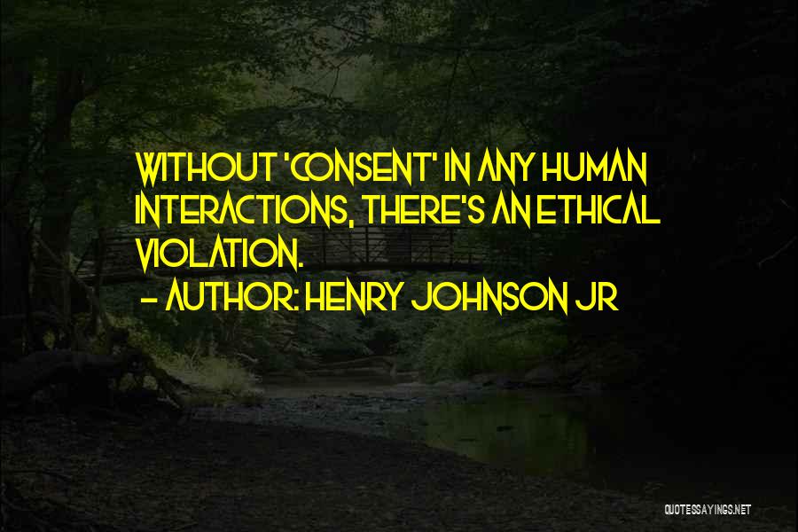 Human Interactions Quotes By Henry Johnson Jr