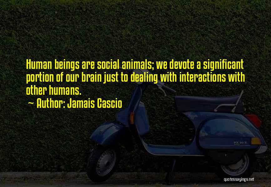 Human Interactions Quotes By Jamais Cascio