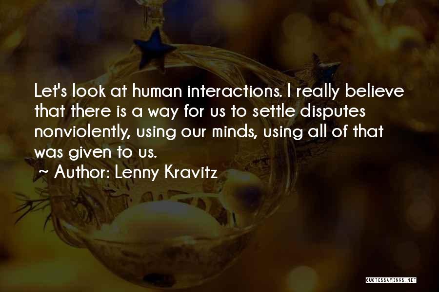 Human Interactions Quotes By Lenny Kravitz