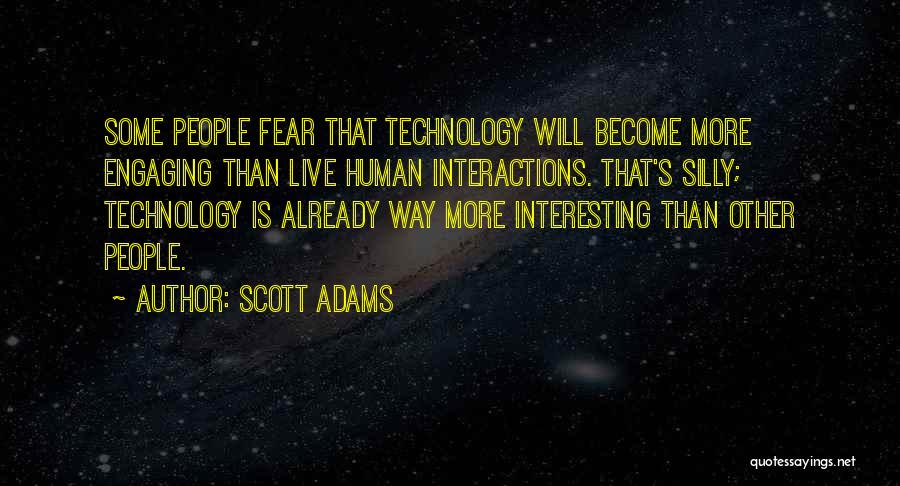 Human Interactions Quotes By Scott Adams