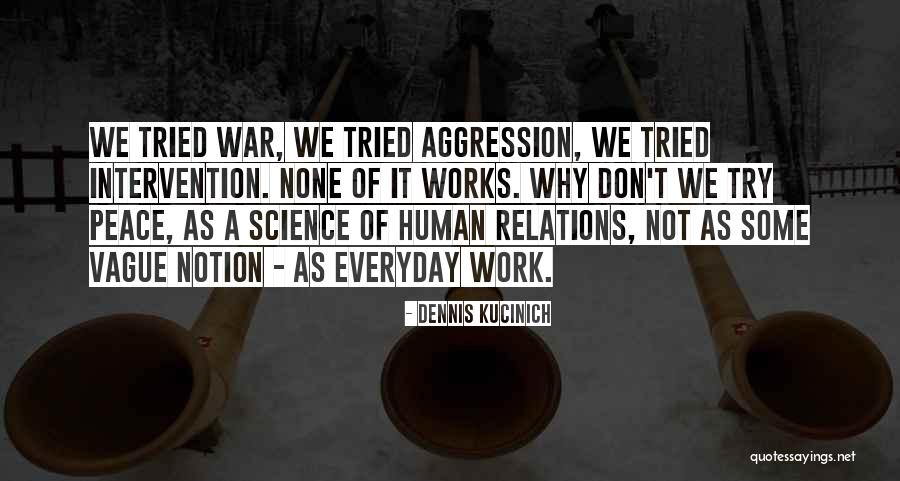 Human Intervention Quotes By Dennis Kucinich