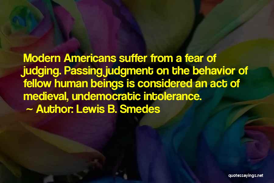 Human Intolerance Quotes By Lewis B. Smedes