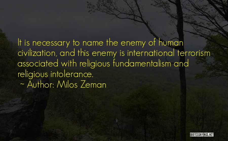 Human Intolerance Quotes By Milos Zeman