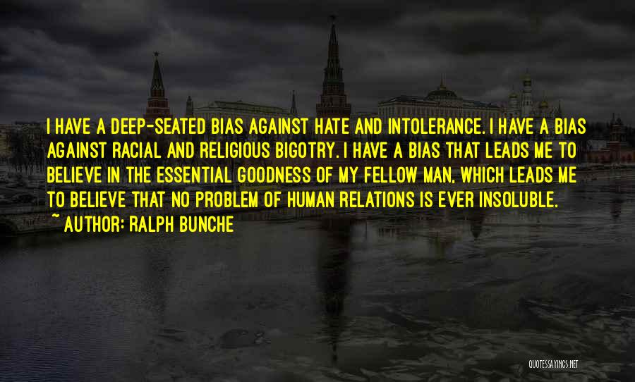 Human Intolerance Quotes By Ralph Bunche