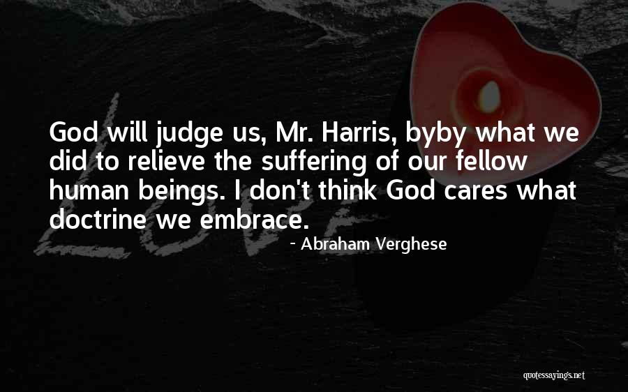 Human Judgement Quotes By Abraham Verghese Human Judgement Quotes By Abraham Verghese