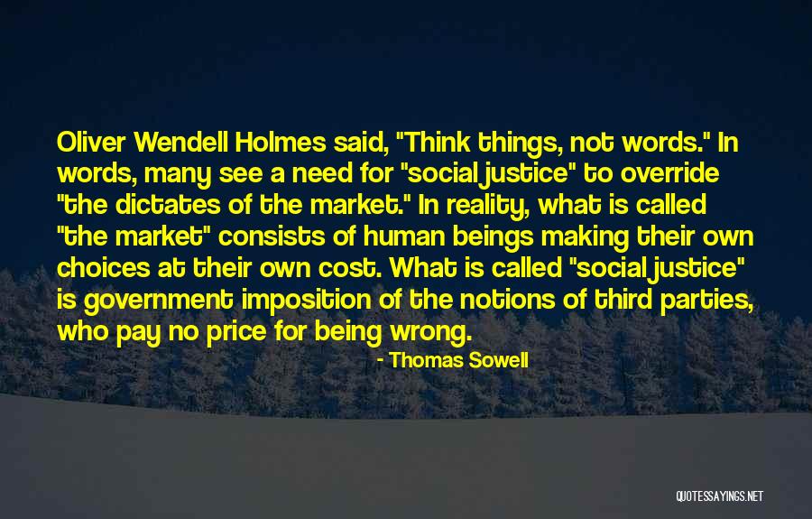 Human Justice Quotes By Thomas Sowell Human Justice Quotes By Thomas Sowell