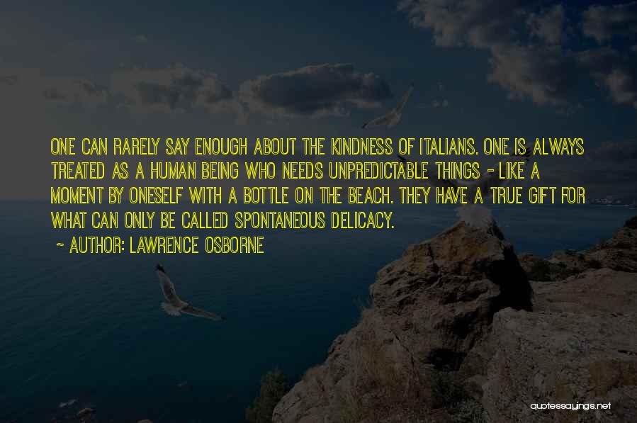 Human Kindness Quotes By Lawrence Osborne