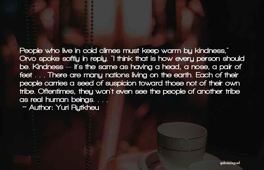 Human Kindness Quotes By Yuri Rytkheu