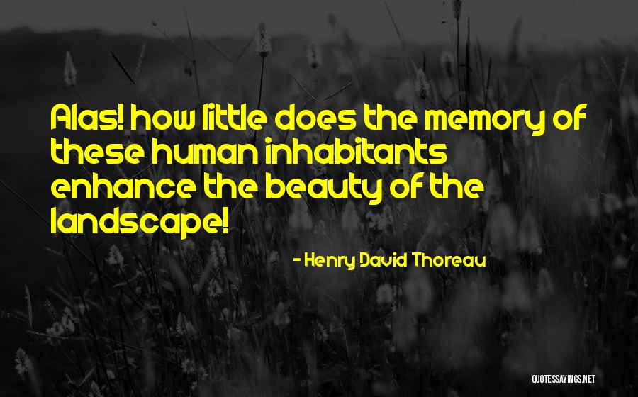 Human Landscape Quotes By Henry David Thoreau Human Landscape Quotes By Henry David Thoreau
