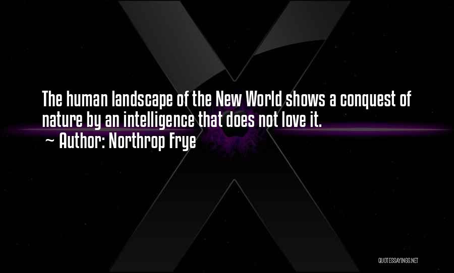 Human Landscape Quotes By Northrop Frye