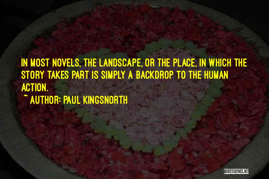 Human Landscape Quotes By Paul Kingsnorth