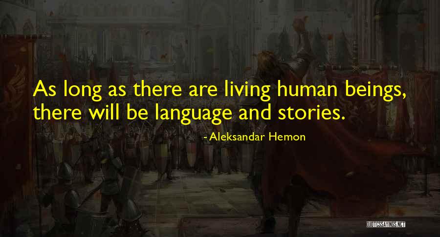 Human Language Quotes By Aleksandar Hemon