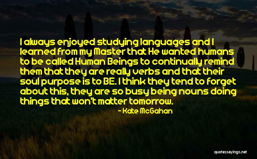 Human Language Quotes By Kate McGahan Human Language Quotes By Kate McGahan