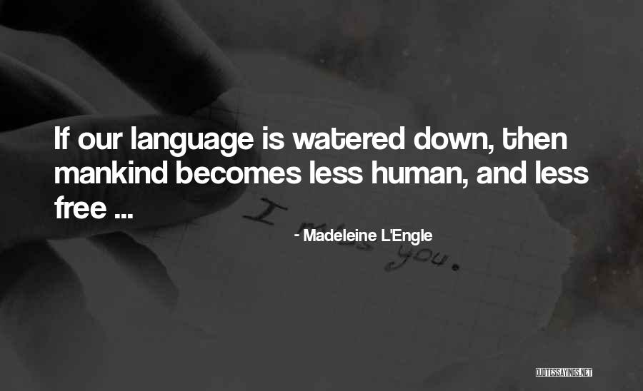 Human Language Quotes By Madeleine L'Engle Human Language Quotes By Madeleine L'Engle