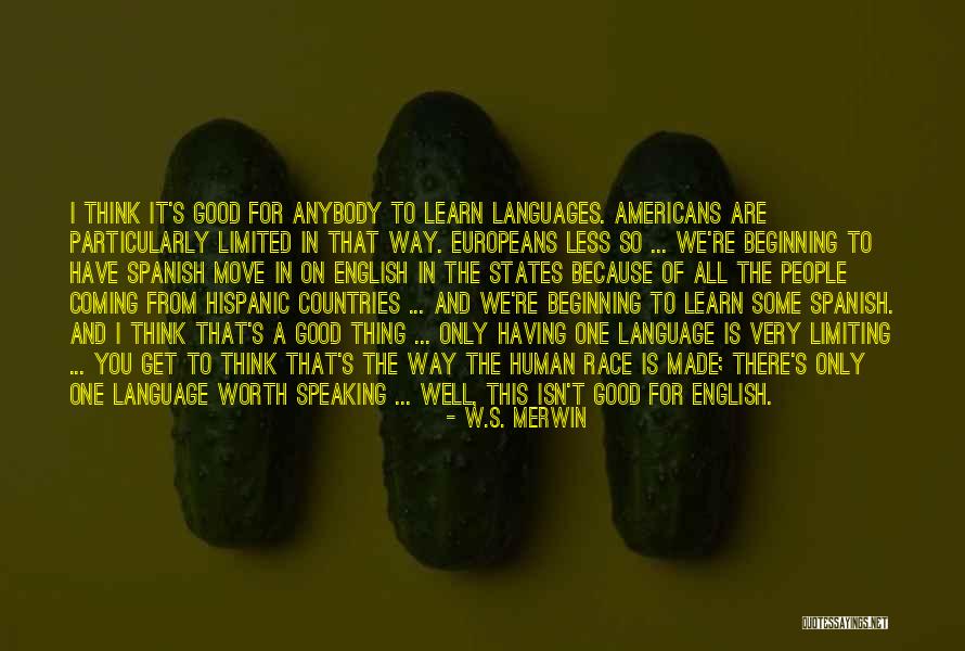 Human Language Quotes By W.S. Merwin Human Language Quotes By W.S. Merwin