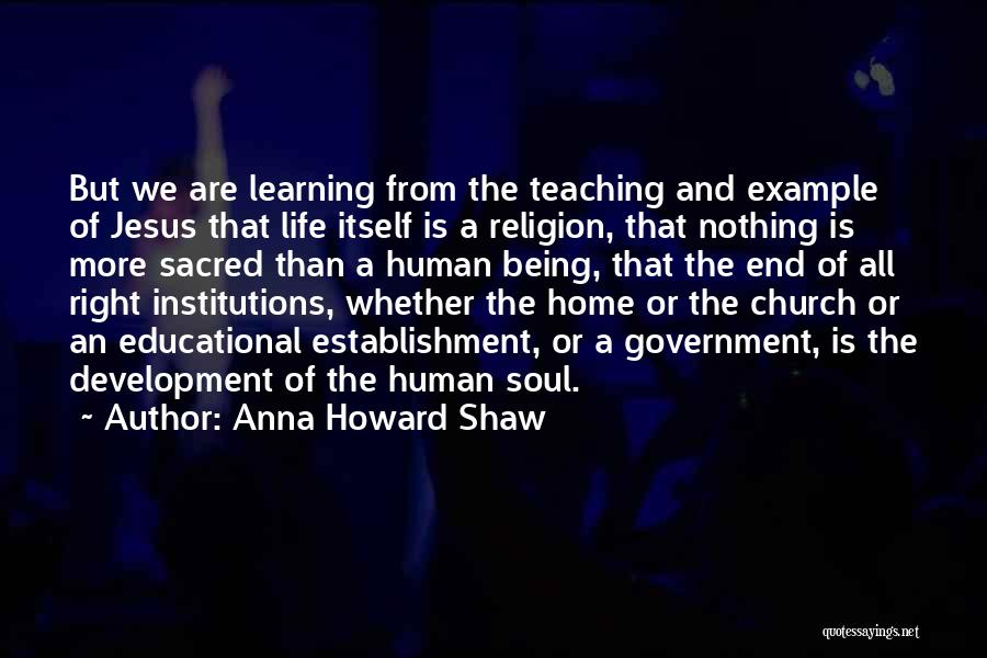 Human Life Being Sacred Quotes By Anna Howard Shaw