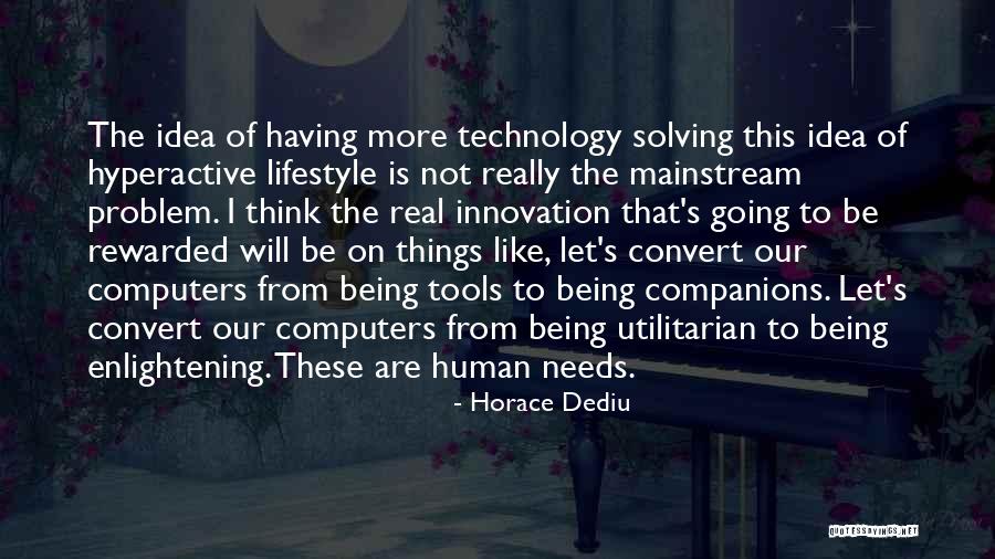 Human Lifestyle Quotes By Horace Dediu