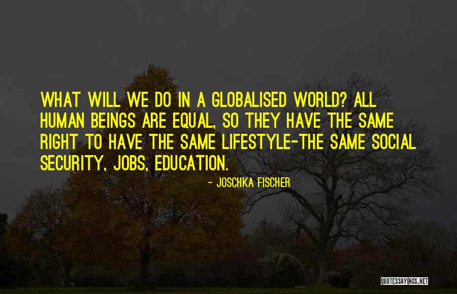 Human Lifestyle Quotes By Joschka Fischer Human Lifestyle Quotes By Joschka Fischer
