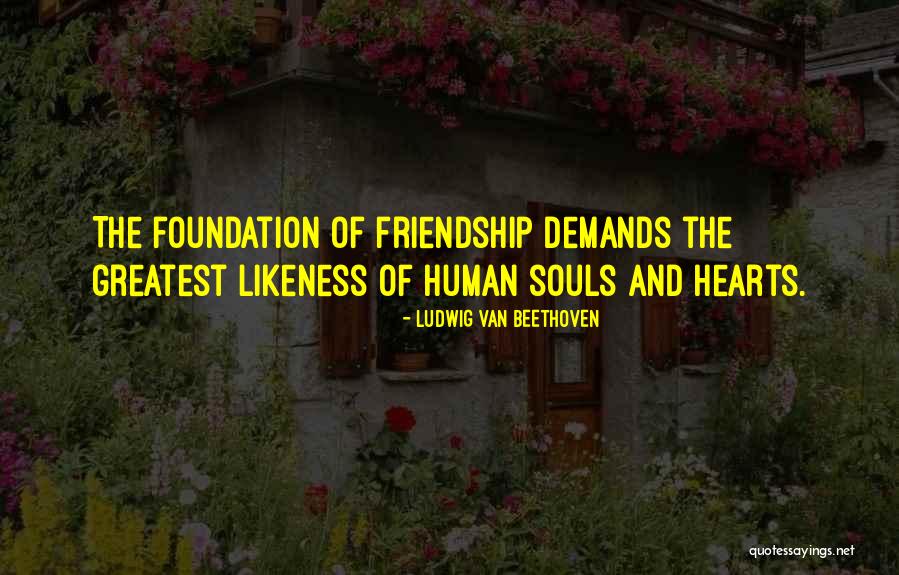 Human Likeness Quotes By Ludwig Van Beethoven Human Likeness Quotes By Ludwig Van Beethoven