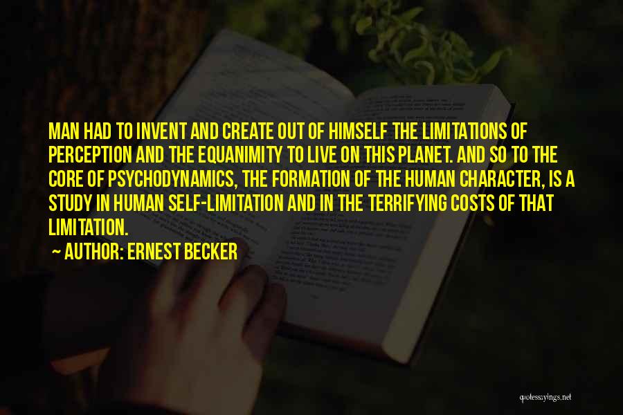 Human Limitation Quotes By Ernest Becker