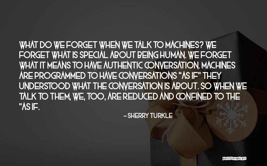 Human Machines Quotes By Sherry Turkle Human Machines Quotes By Sherry Turkle