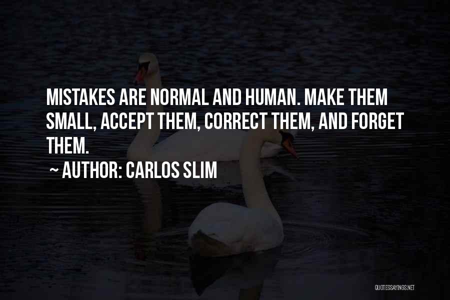 Human Make Mistakes Quotes By Carlos Slim