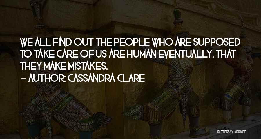 Human Make Mistakes Quotes By Cassandra Clare