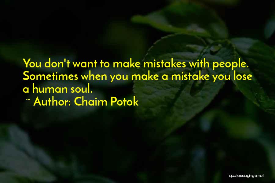 Human Make Mistakes Quotes By Chaim Potok