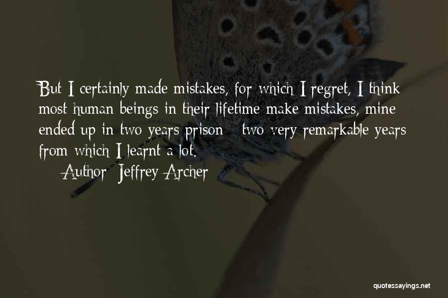 Human Make Mistakes Quotes By Jeffrey Archer