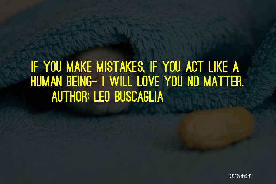 Human Make Mistakes Quotes By Leo Buscaglia