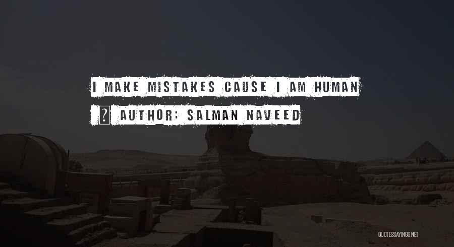 Human Make Mistakes Quotes By Salman Naveed