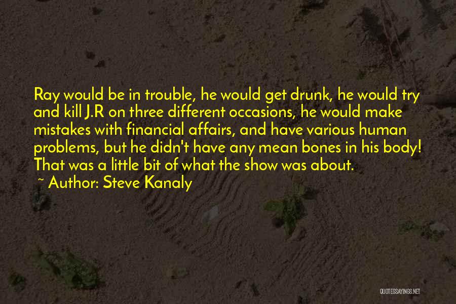 Human Make Mistakes Quotes By Steve Kanaly