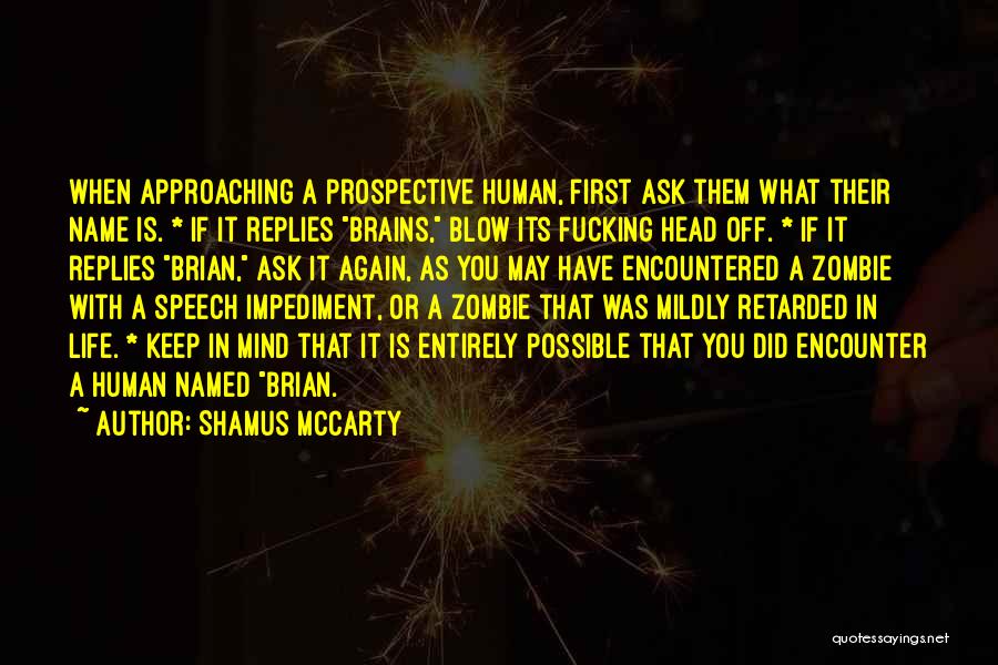 Human Mind Funny Quotes By Shamus McCarty