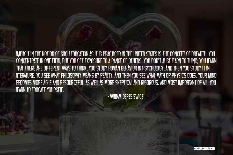 Human Mind Psychology Quotes By William Deresiewicz Human Mind Psychology Quotes By William Deresiewicz