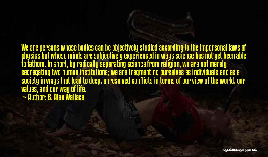 Human Minds Quotes By B. Alan Wallace