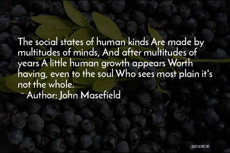 Human Minds Quotes By John Masefield