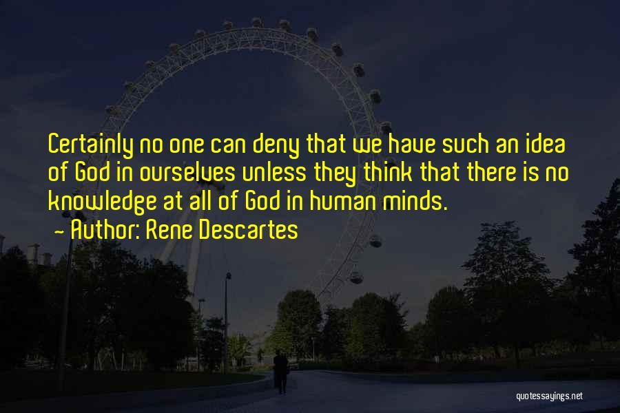 Human Minds Quotes By Rene Descartes