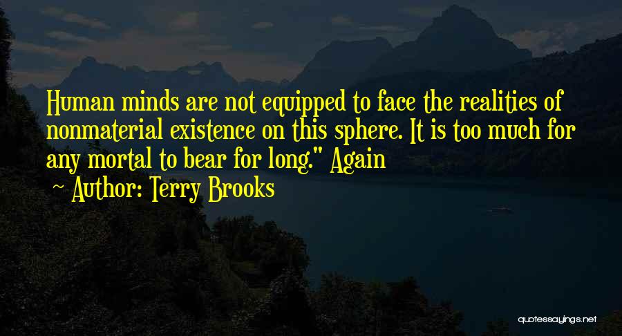 Human Minds Quotes By Terry Brooks