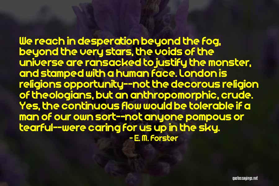 Human Monster Quotes By E. M. Forster Human Monster Quotes By E. M. Forster