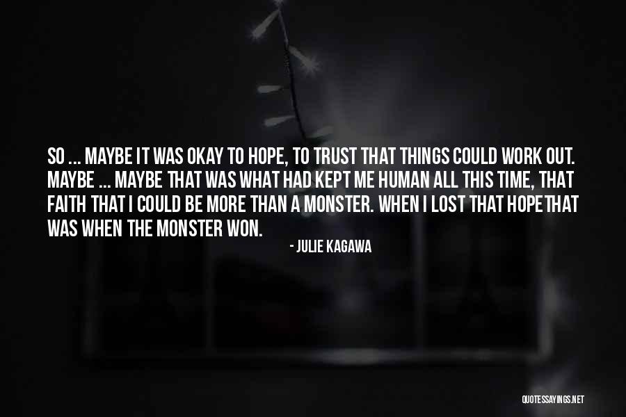 Human Monster Quotes By Julie Kagawa Human Monster Quotes By Julie Kagawa